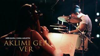 Seksendört Aklımı Geri Ver - Meb Şura (Canlı Akustik)