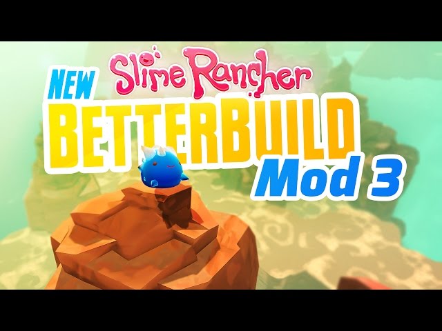 Slime Rancher - BetterBuild mod - Mod DB