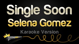 Selena Gomez - Single Soon (Karaoke Version) Resimi