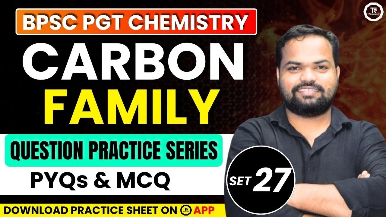 BPSC PGT CHEMISTRY I P-Block I Carbon Family I PYQs / MCQ SET-27 I The ...