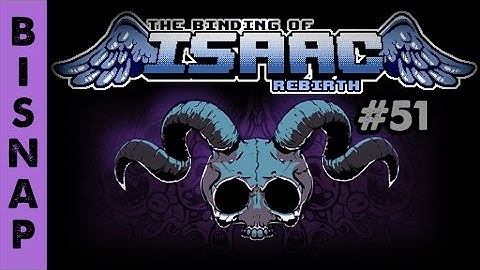 Bisnap Streams Isaac: Rebirth - Part 51