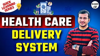 Health Care Delivery System | Quick Learning Series By Siddharth Sir | DAMS Nursing