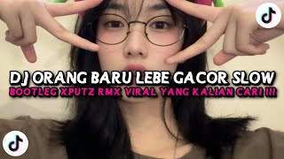 DJ ORANG BARU LEBE GACOR SLOW BOOTLEG XPUTZ RMX NEW COCOK BUAT NYANTAI VIRAL TIKTOK TERBARU 2025 !!!