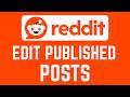 How To Edit Published Post On Reddit