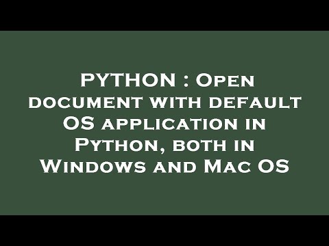 PYTHON : Open document with default OS application in Python, both in Windows and Mac OS