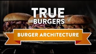 True Burgers – Burger Architecture