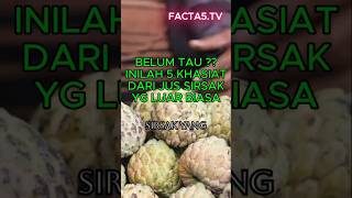 5 FAKTA MENARIK - MANFAAT KHASIAT MENGKONSUMSI RUTIN JUS SIRSAK #shorts #herbal #sirsak #facts