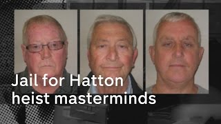 Hatton Garden heist: Masterminds jailed