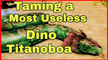 How to Tame a Titanoboa |  Ark Ultimate Mobile Edition