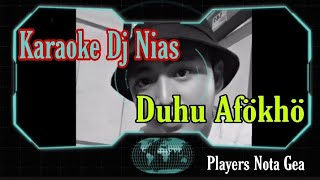 karaoke Dj Nias - Duhu Afökhö || Cipt.Constan Giawa || Players Nota Gea