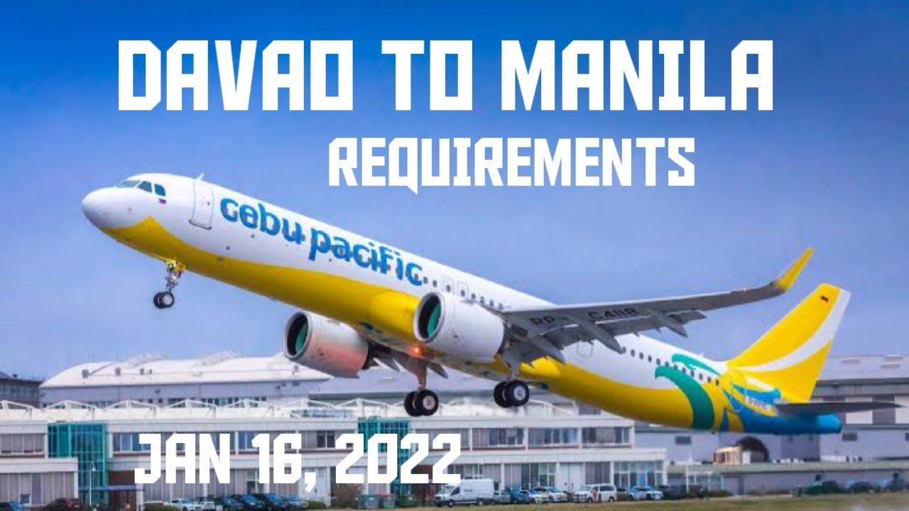 DAVAO TO MANILA REQUIREMENTS CEBU PACIFIC AS JANUARY 16 2022 Ghi