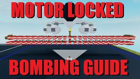Motor Locked Bombing Guide (Plane Crazy PVP)