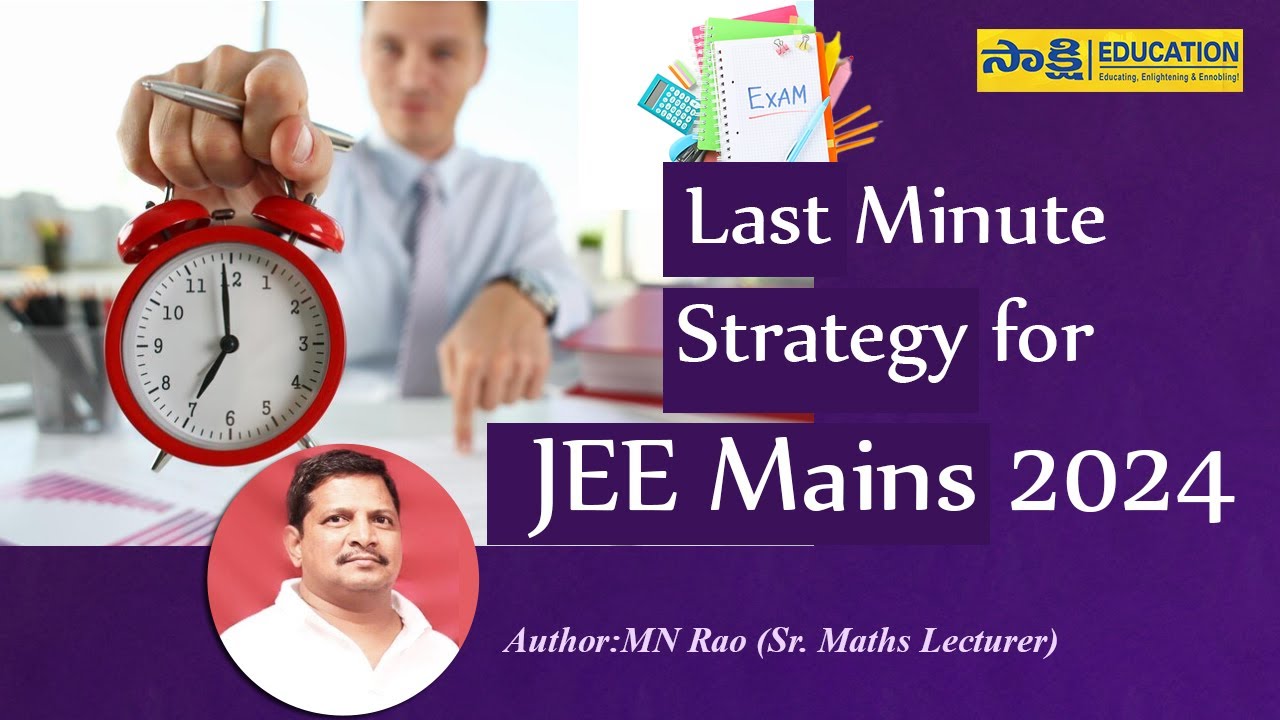 Last Minute Strategy for JEE Mains 2024 | JEE Main | #sakshieducation ...