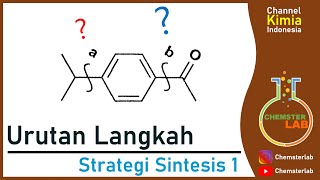 Kimia Organik Sintesis | Strategi Sintesis 1 | Urutan Langkah