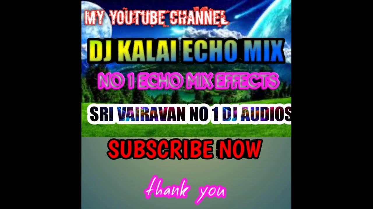 DJ KALAI ECHO MIX voice 😍😘😍 ECHO MIX effects 💞 à - YouTube