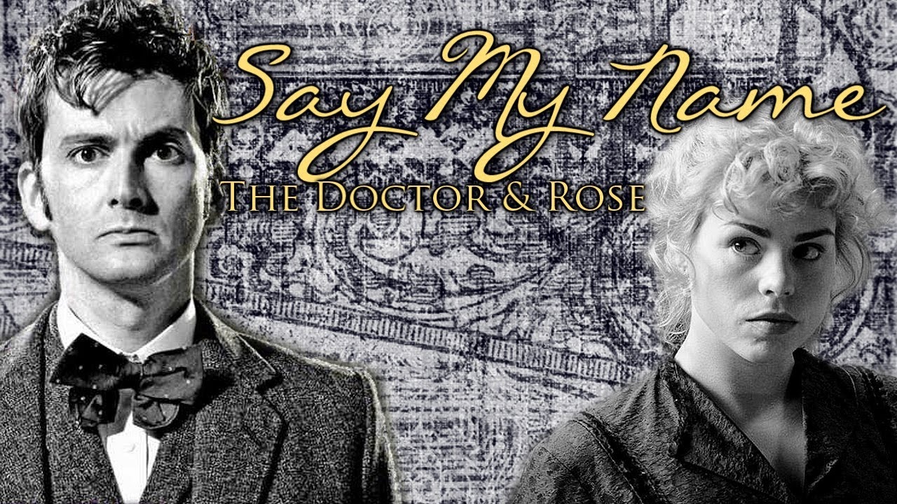 Say My Name // The Doctor & Rose [Doctor Who AU]