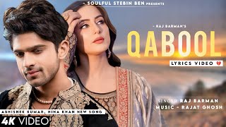 Sau Baar Dil Ye Qabool Hai (Lyrics) Raj Barman | Abhishek Kumar, Hina Khan | Sad Song | Qabool Hai