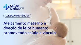 Web Lecture - Breastfeeding and human milk donation: promoting health and bonding