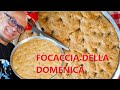 FOCACCIA FACILE DELLA DOMENICA ricetta della focaccia semplice e del PANE STESSO IMPASTO