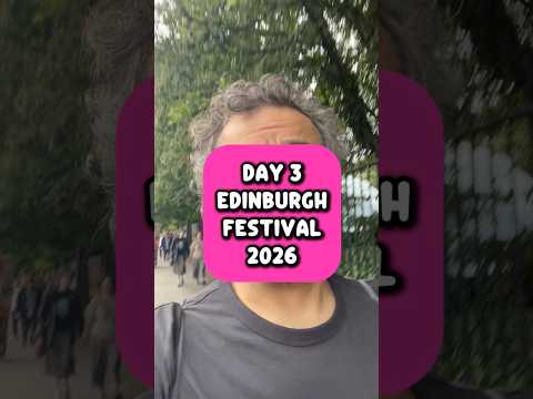 DAY 3 AT EDINBURGH INTERNATIONAL FESTIVAL 2026