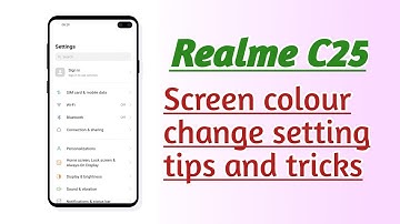 Realme C25 , Screen Colour Change setting tips and tricks