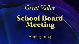 Great Valley School District Board Meeting - April 15, 2024 at 7:30 PM