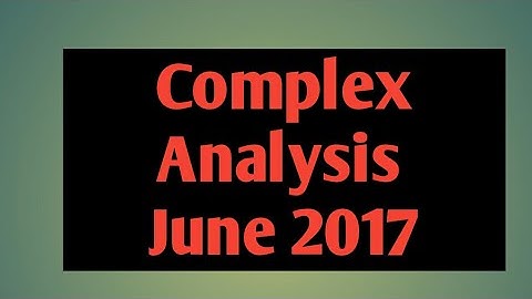CSIR NET MATHEMATICS June 2017 || COMPLETE SOLUTION || COMPLEX ANALYSIS || Part B || Part C