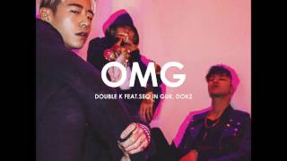 OMG - 더블케이(Double K) feat. 서인국, Dok2