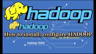 How to download, install and Configure HADOOP
