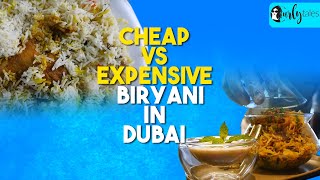 Cheap Vs Expensive Biryani in Dubai: Which Is Better? AED 11 vs AED 165 | Curly Tales UAE