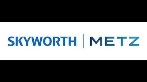 SKYWORTH METZ Display Introduction