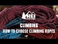 How to Choose Climbing Ropes || REI