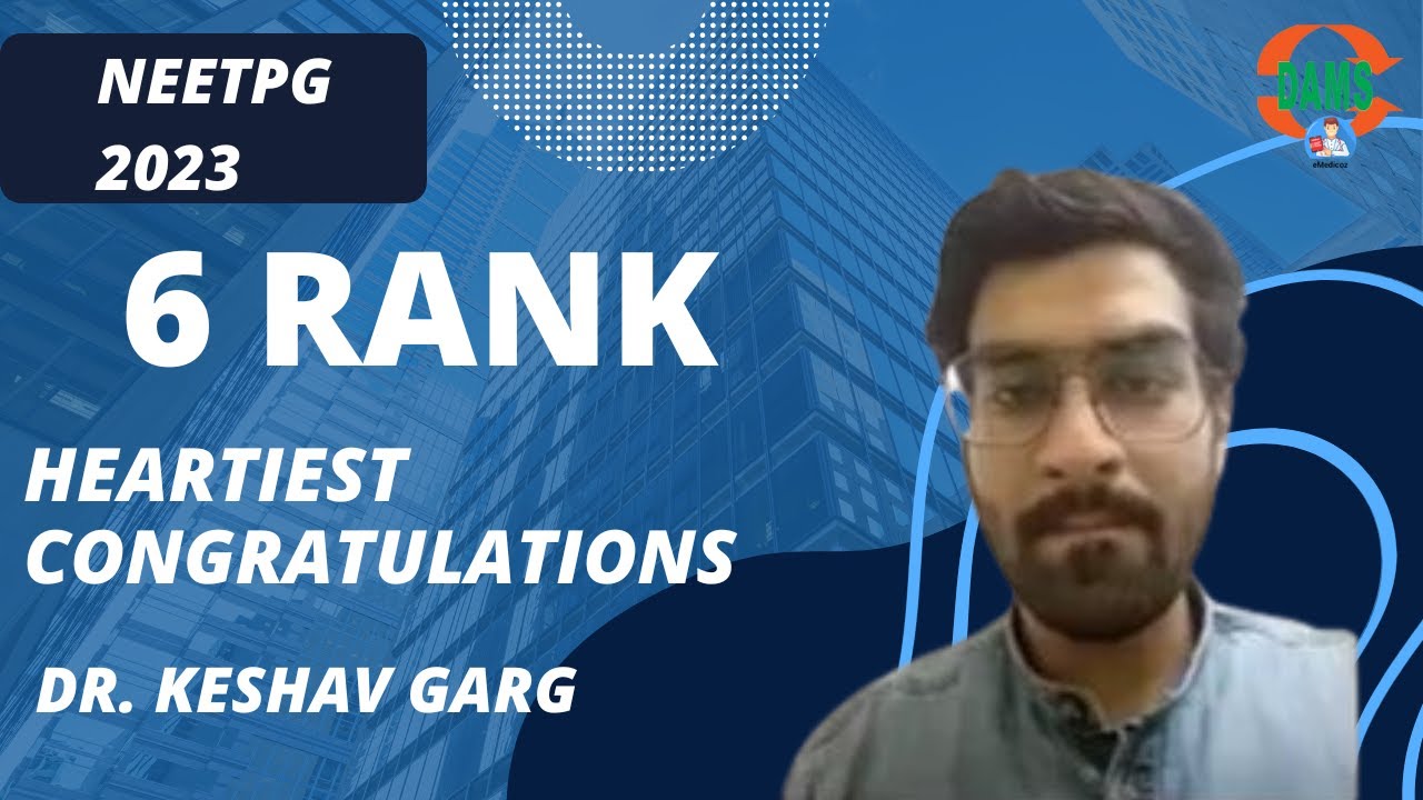 Rank 6 NEETPG 2023 | Tips to secure Top Rank using DAMS eMedicoz | Dr. Keshav Garg