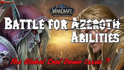 Global Cool Down Changes in Battle for Azeroth