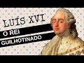 ARQUIVO CONFIDENCIAL #9: LUÍS XVI, o rei guilhotinado