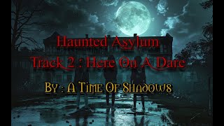 Gothic Halloween Music, Haunted Asylum Track 2 : Here On A Dare, dark Horror music, spooky music