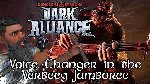 D&D Dark Alliance: Voice Changer in the Verbeeg Jamboree
