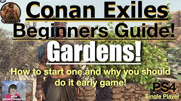 How to grow a Garden! Conan Exiles Beginners Guide 2022