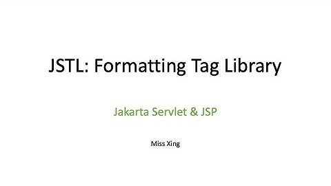 Jakarta Standard Tag Library (JSTL): Formatting Tag Library