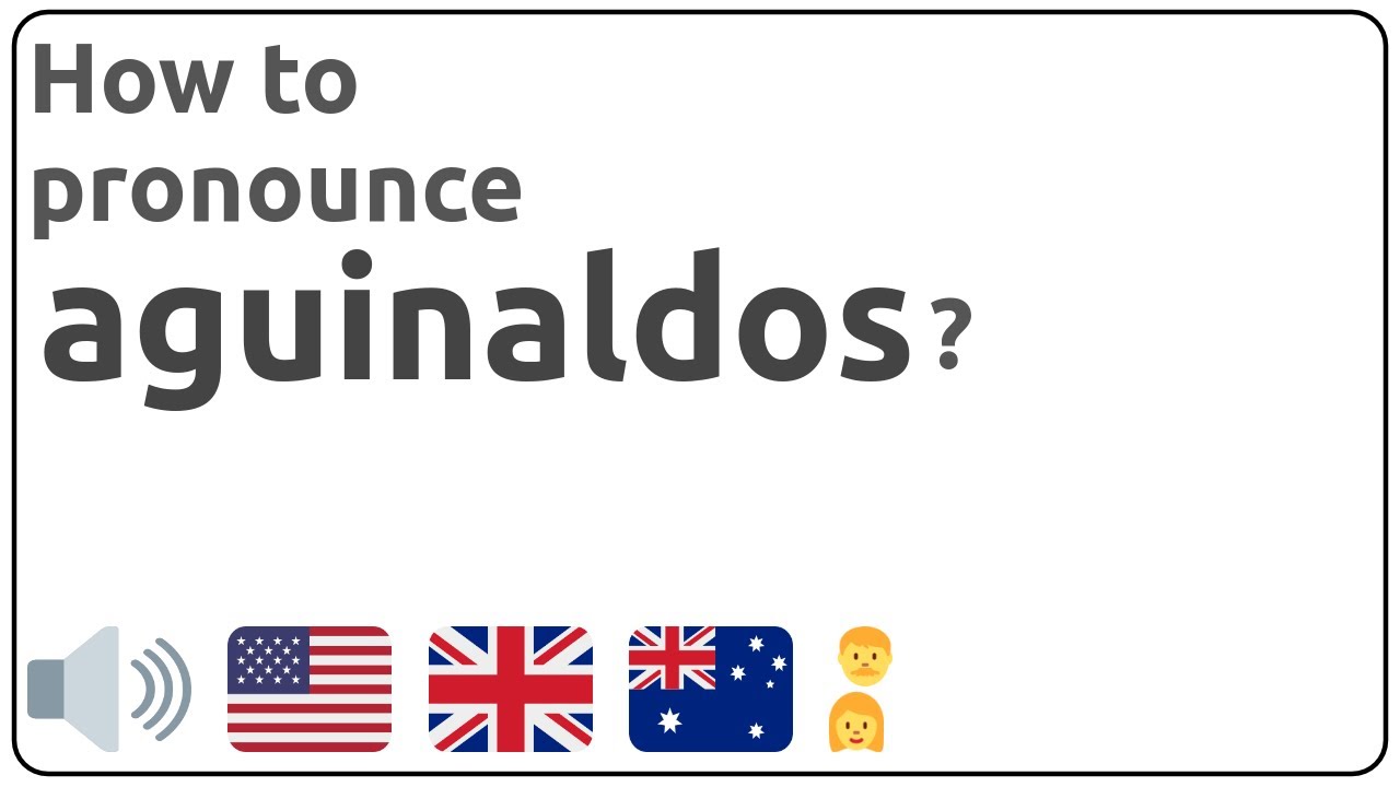 How to pronounce aguinaldos in english? - YouTube