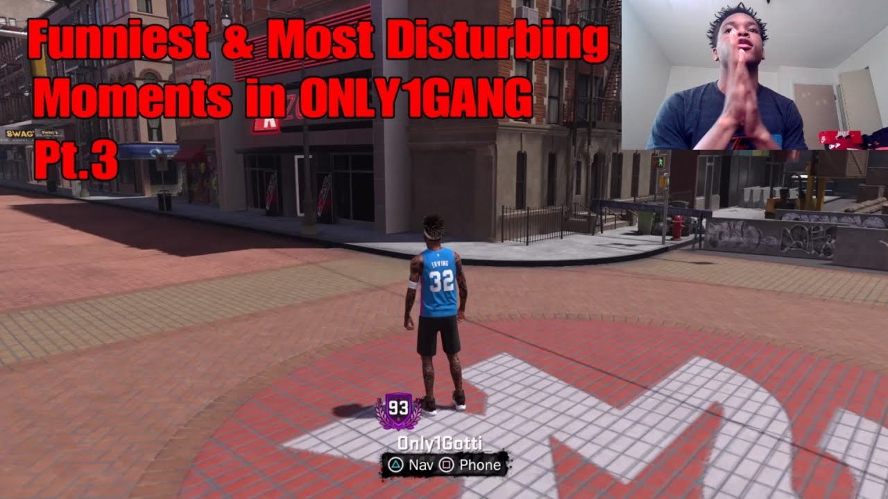 Funniest & Most Distrubing Moments in ONLY1GANG Pt.3  NBA2K18