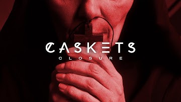 Caskets - Closure (OFFICIAL VISUALISER)