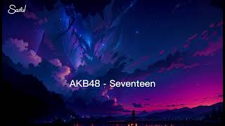 AKB48 - Seventeen - Lirik