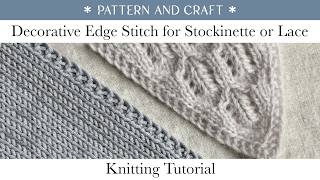 Decorative Edge Sch For Stockinette Or Lace Knitting Tutorial Pattern And Craft