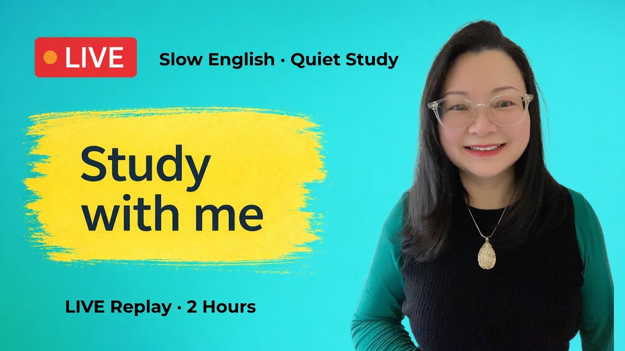 【LIVE Replay#41】Quiet Study with Me · Slow English · 2-Hour Focus Session