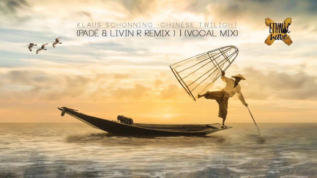 Klaus Schønning - Chinese Twilight ( Padé & Livin R REMIX) | (Vocal Mix)