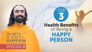 3 Untold Health Benefits of Being a Happy Person - Happiness Motivation by Swami Mukundananda