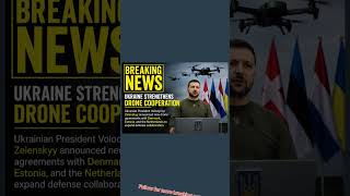 Ukraine Expands Drone Alliance with Denmark, Estonia & Netherlands | Zelenskyy Latest