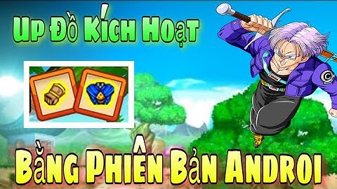 Ngọc Rồng Online - Hướng Dẫn Up Set Kích Hoạt Không Cần Đầu Tư Bằng CuiBapVH