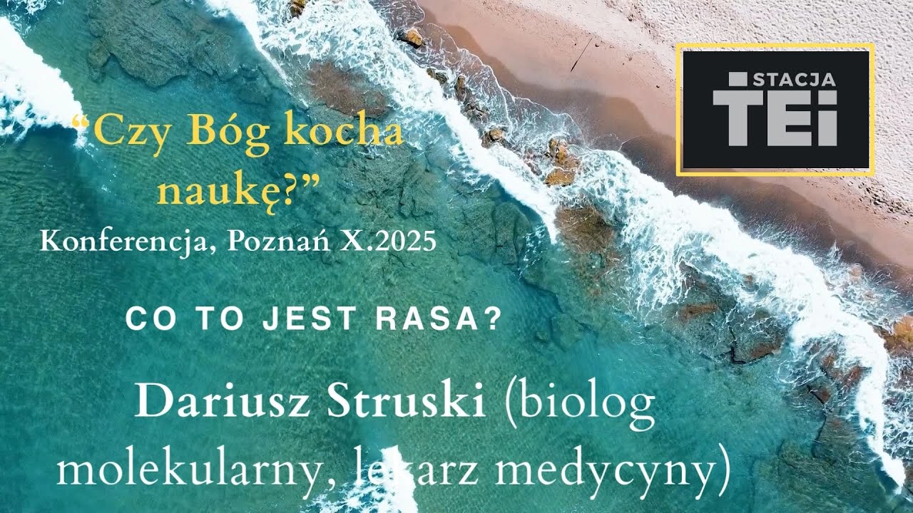 Co to jest rasa? Wykład Dariusz Struski, Konferencja "Czy Bóg kocha naukę?" X.2025